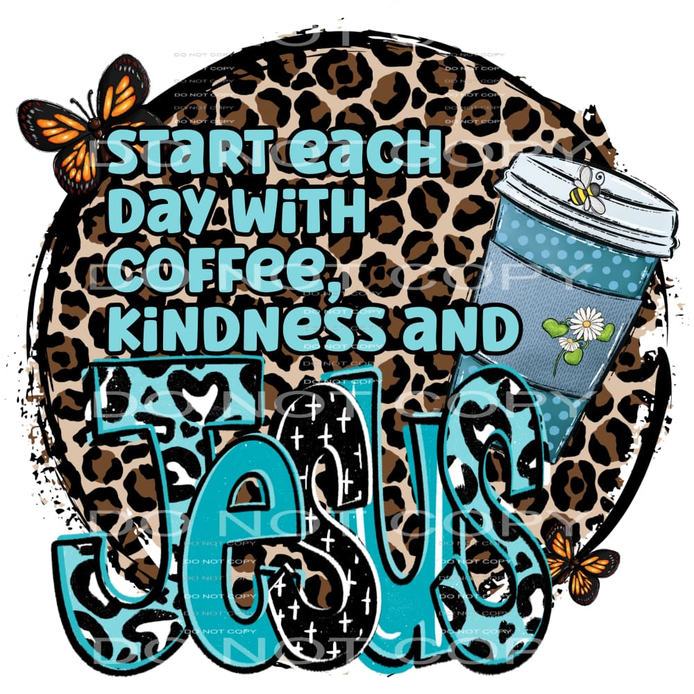 Start each day with coffee # 945 Sublimation transfers -