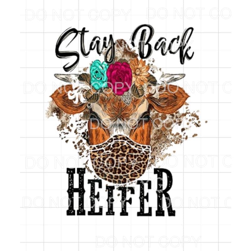 Stay Back Heifer Cow Flowers Leopard Mask Sublimation 