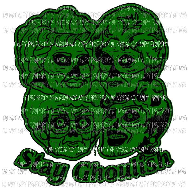 Stay Ghoulish 1 golden girls green Sublimation transfers Heat Transfer