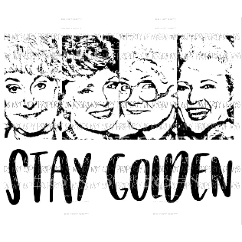 Stay golden 2 Sublimation transfers Heat Transfer