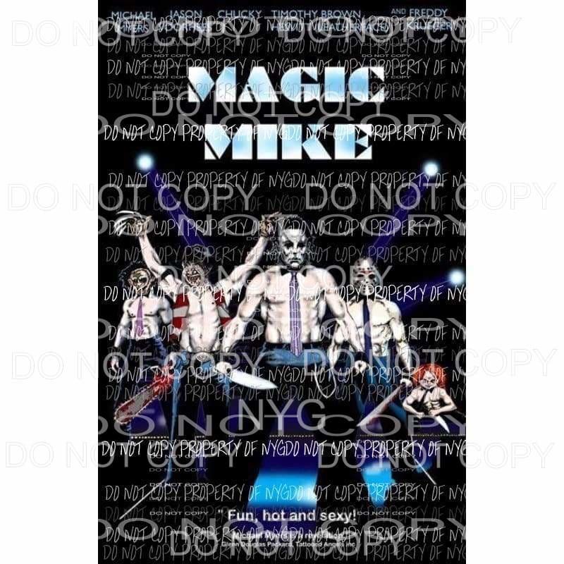 Straight Outta Magic mike Scary movies Sublimation transfers Heat Transfer