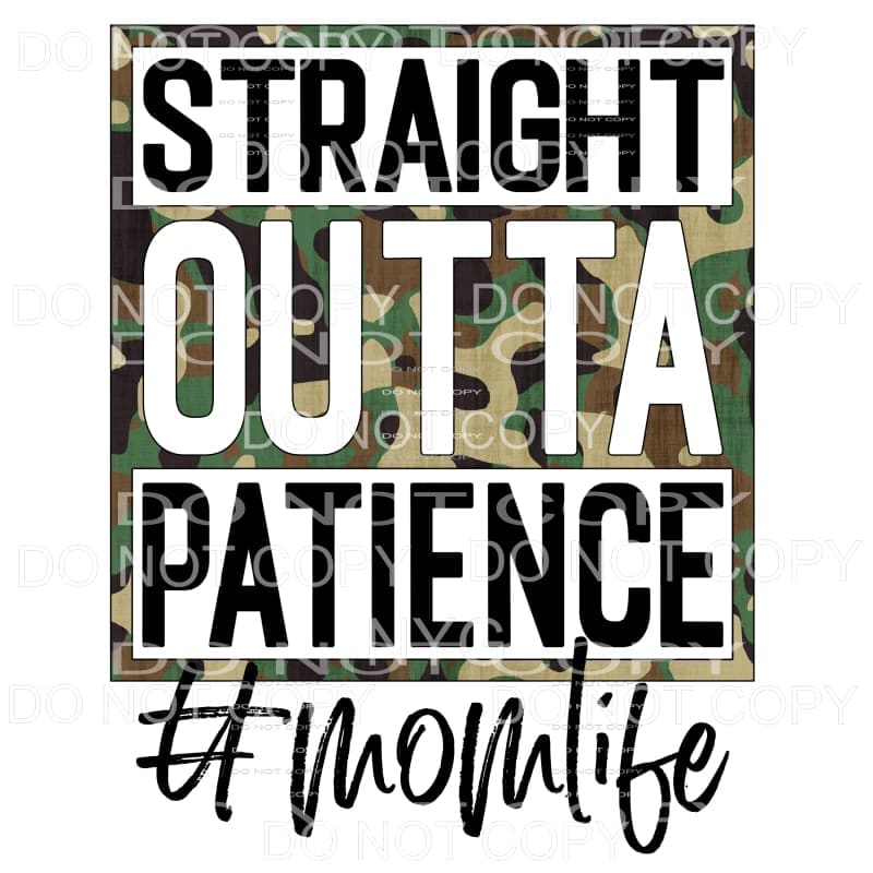 Straight Outta Patience Mom Life Camo Sublimation transfers 