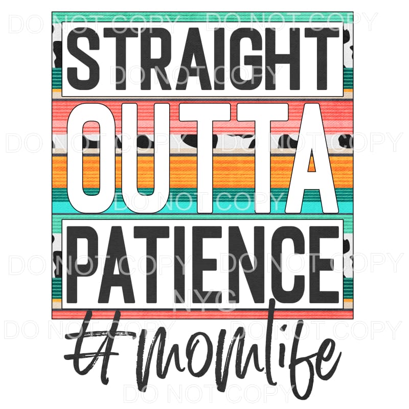 Straight Outta Patience Mom Life Serape Cow Print 