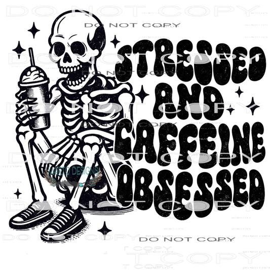 Stressed And Caffeine Obsessed #9434 Sublimation transfers -
