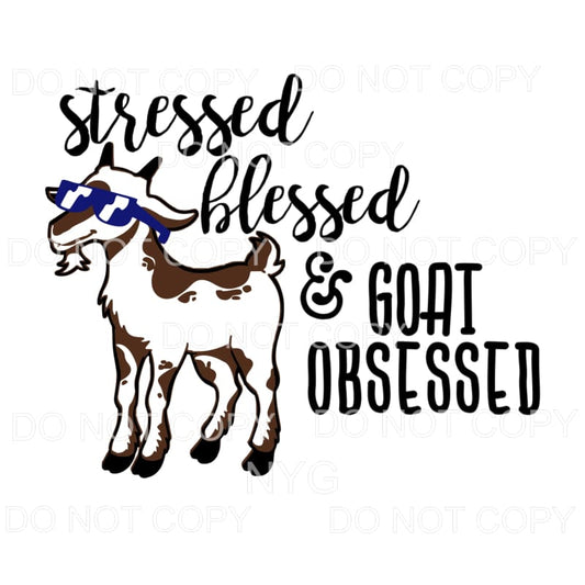 Stressed Blessed & Goat Obsessed Sublimation transfers - 