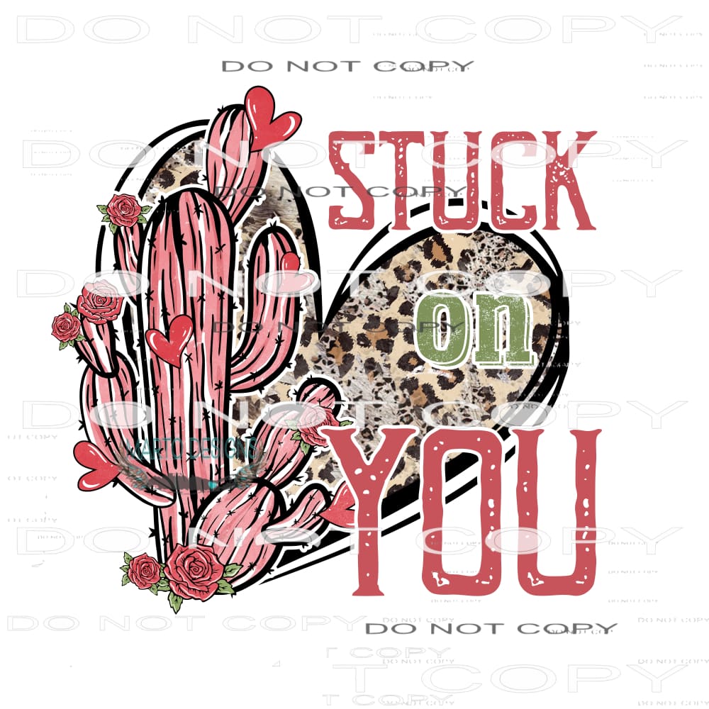 Stuck On You #9049 Sublimation transfers - Heat Transfer