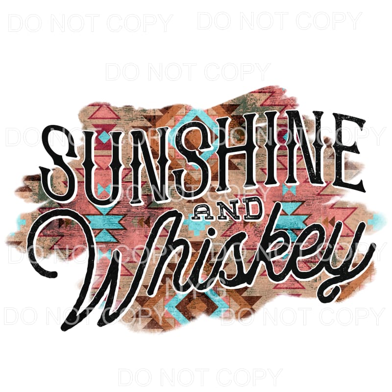 Sunshine And Whiskey Southwestern Sublimation transfers - 