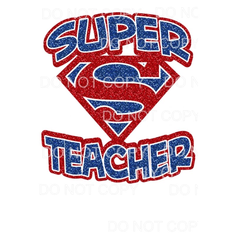 Super Teacher Red Blue Glitter #183 Sublimation transfers - 