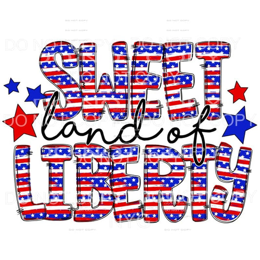 Sweet Land Of Liberty 4th of July USA America Sublimation 