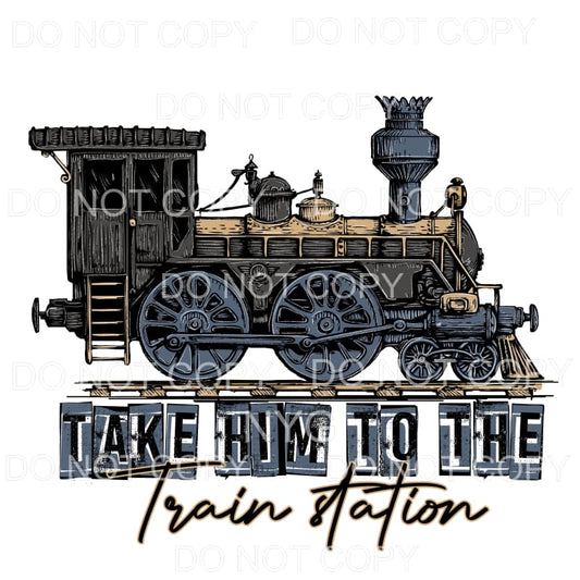 Take Him To The Train Station Sublimation transfers - Heat 