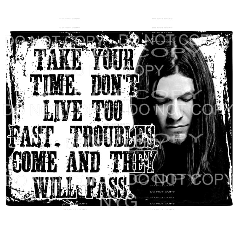 Take Your Time Don’t Live Too Fast Shinedown Sublimation 