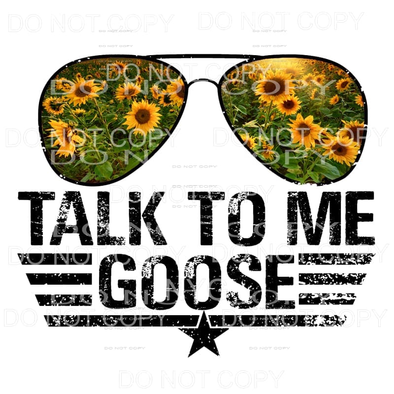 Talk To Me Goose #3 sunflowers Sublimation transfers - Heat 
