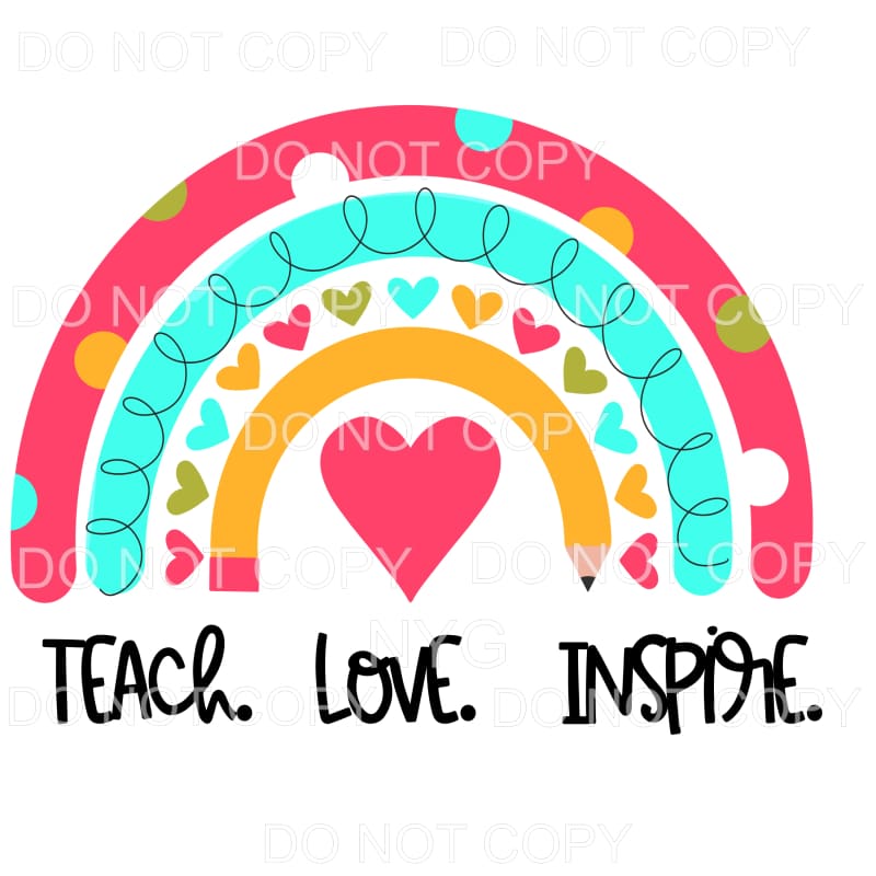Teach Love Inspire Heart Rainbow Sublimation transfers - 