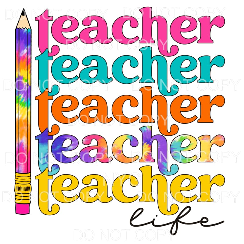 Teacher Life Stacked Tie Dye Pencil #660 Sublimation 