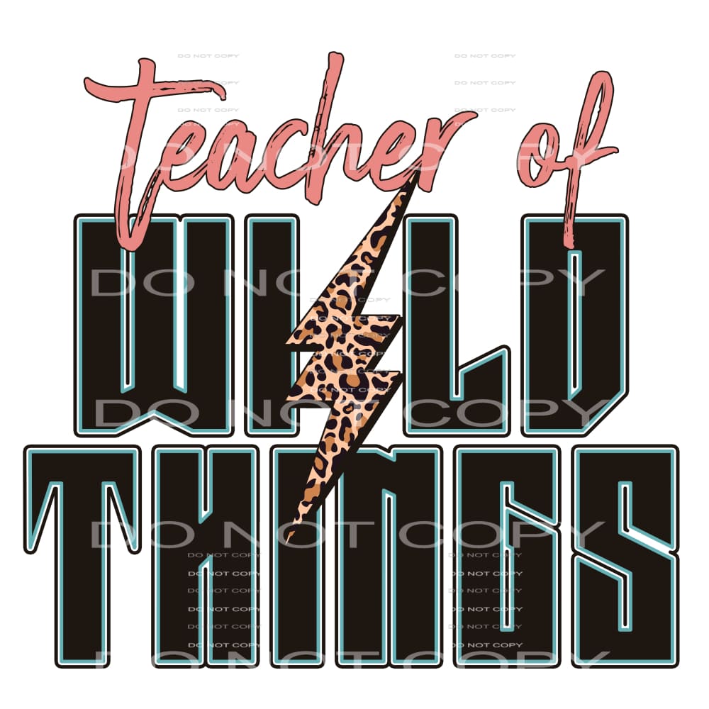teacher of wild things #4702 Sublimation transfers - Heat 