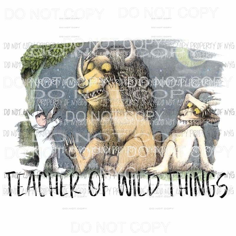 Teacher Of Wild Things Sublimation transfers Heat Transfer