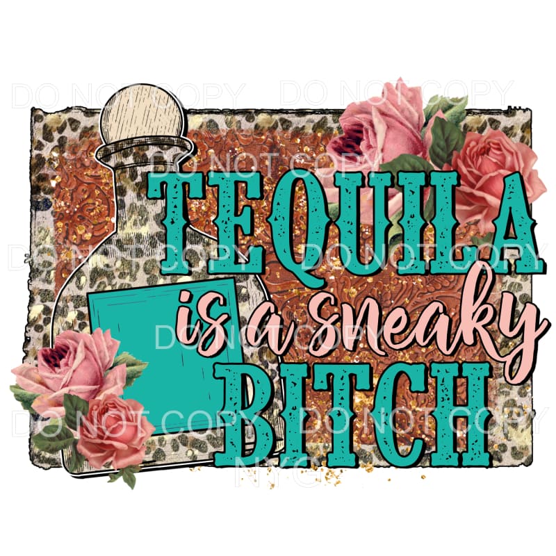 Tequila Is A Sneaky Bitch Leopard Bottle Gold Leather Floral