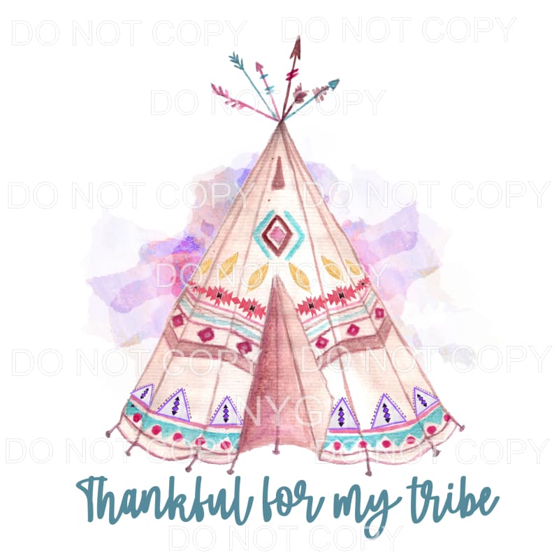 Thankful For My Tribe Teepee Sublimation transfers - Heat 