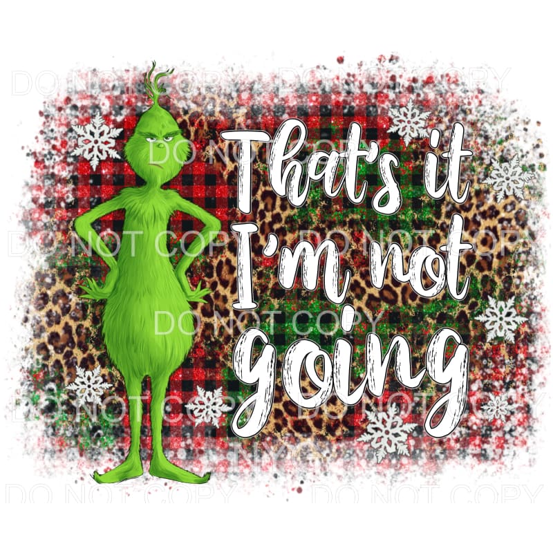 That’s It I’m Not Going Grinch Red Green Plaid Leopard 