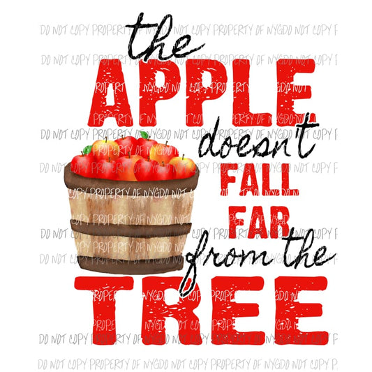 The Apple doesnt Fall Far from the Tree bucket of apples Sublimation transfers Heat Transfer