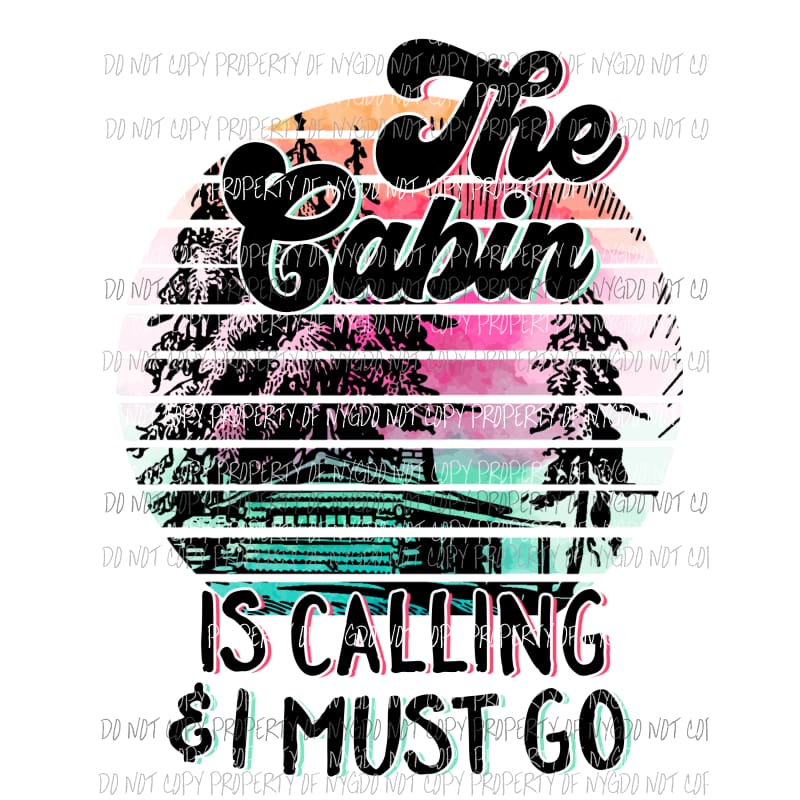 The Cabin Is Calling & I Must Go circle Sublimation transfers Heat Transfer