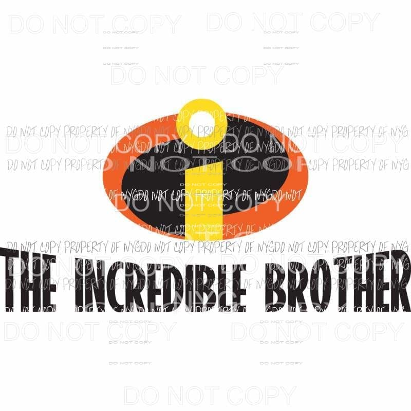 The Incredible Brother movie logo Sublimation transfers Heat Transfer
