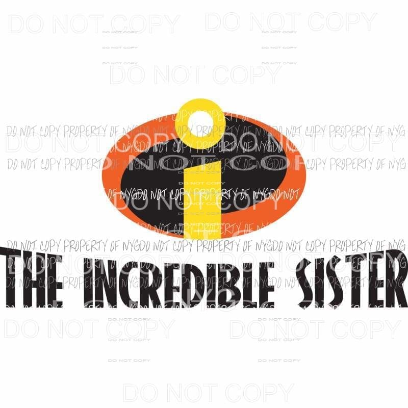 The Incredible Sister movie logo Sublimation transfers Heat Transfer