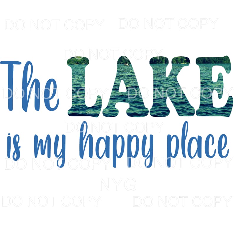 The Lake Is My Happy Place Blue Green Sublimation transfers 
