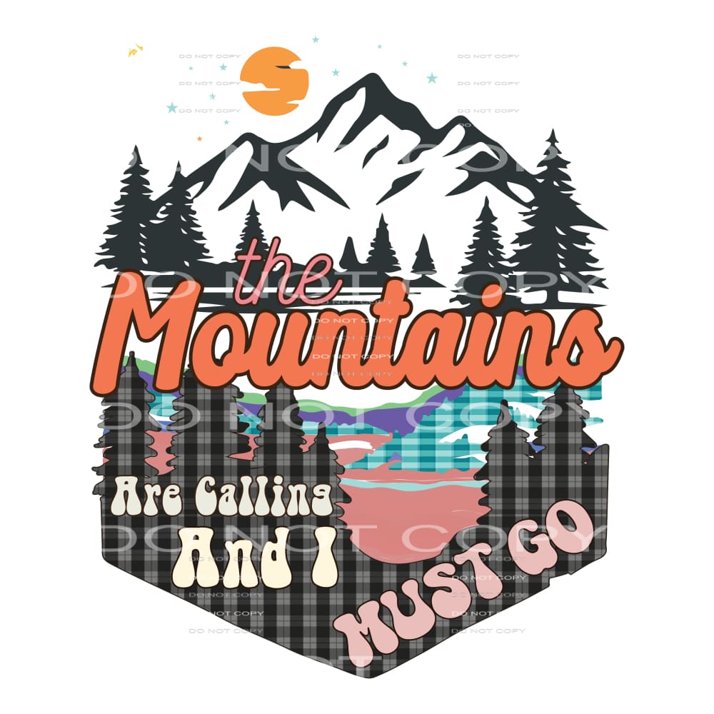 The Mountains Are Calling #5125 Sublimation transfers - Heat