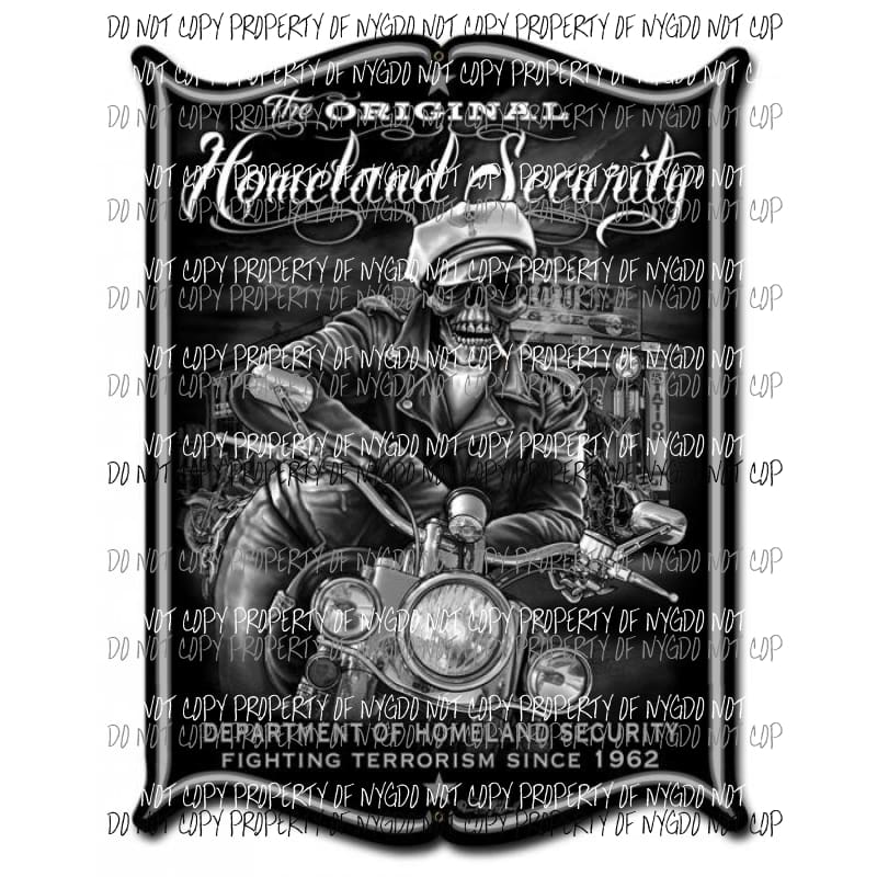 The Original Homeland Security skeleton motorcycle Sublimation transfers Heat Transfer