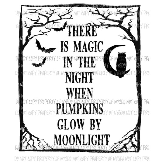 There Is Magic in the night when pumpkins glow black white moon owl bats Sublimation transfers Heat Transfer