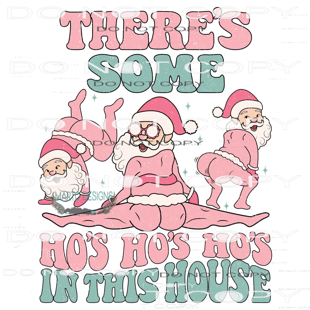There’s Some Ho Ho Ho’s In This House #8020 Sublimation
