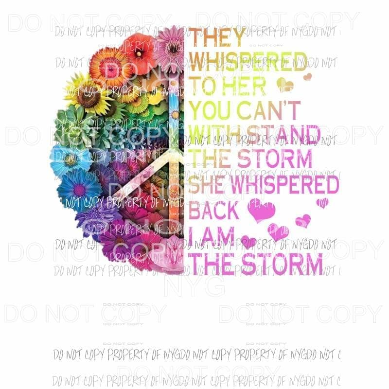 They whispered to her you cant withstand the storm peace 1 Sublimation transfers Heat Transfer