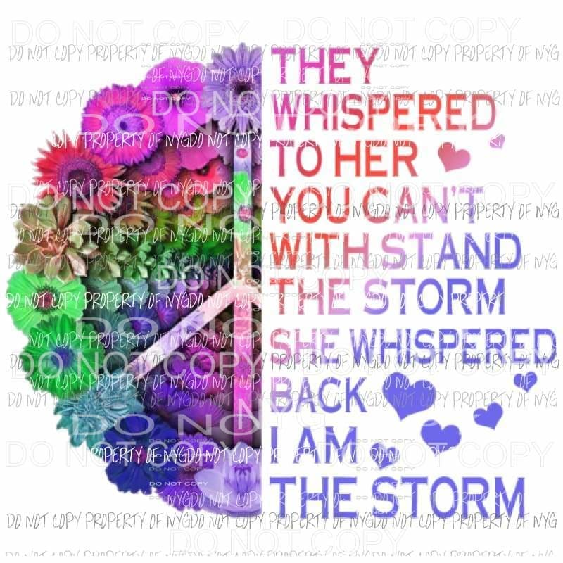 They whispered to her you cant withstand the storm peace 2 Sublimation transfers Heat Transfer