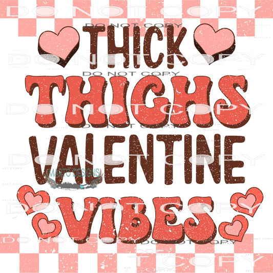 Thick Thighs Valentine Vibes #9118 Sublimation transfers -