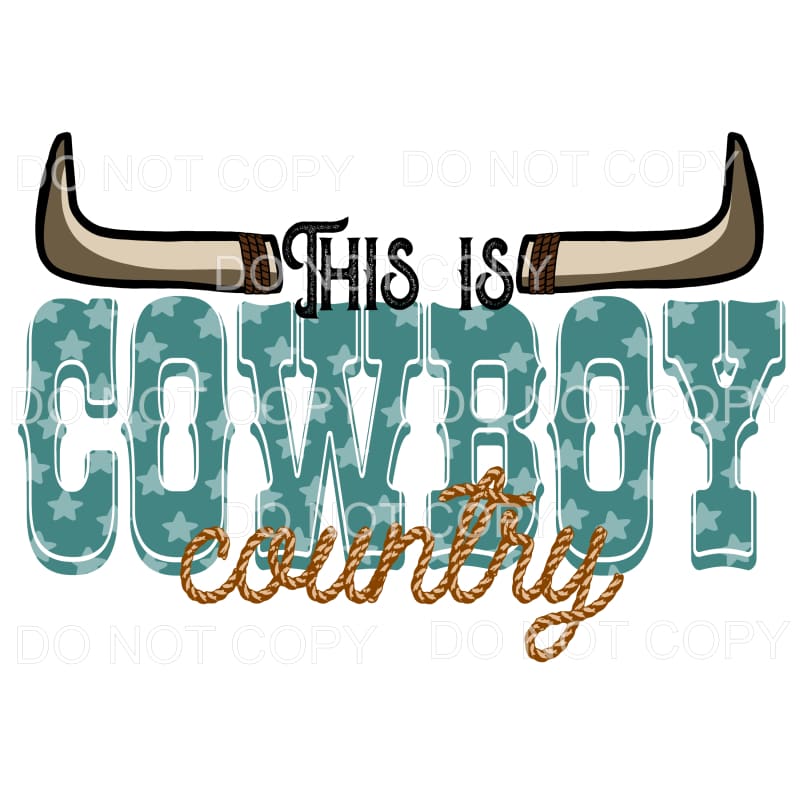 This Is Cowboy Country Horns Green Stars Rope Sublimation 