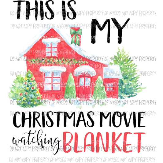 This Is My Christmas Movie Watching Blanket Sublimation transfers Heat Transfer