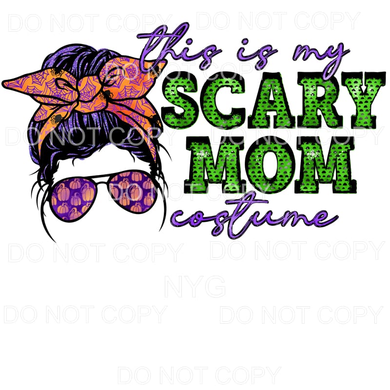 This Is My Scary Mom Costume Messy Bun Halloween Sublimation