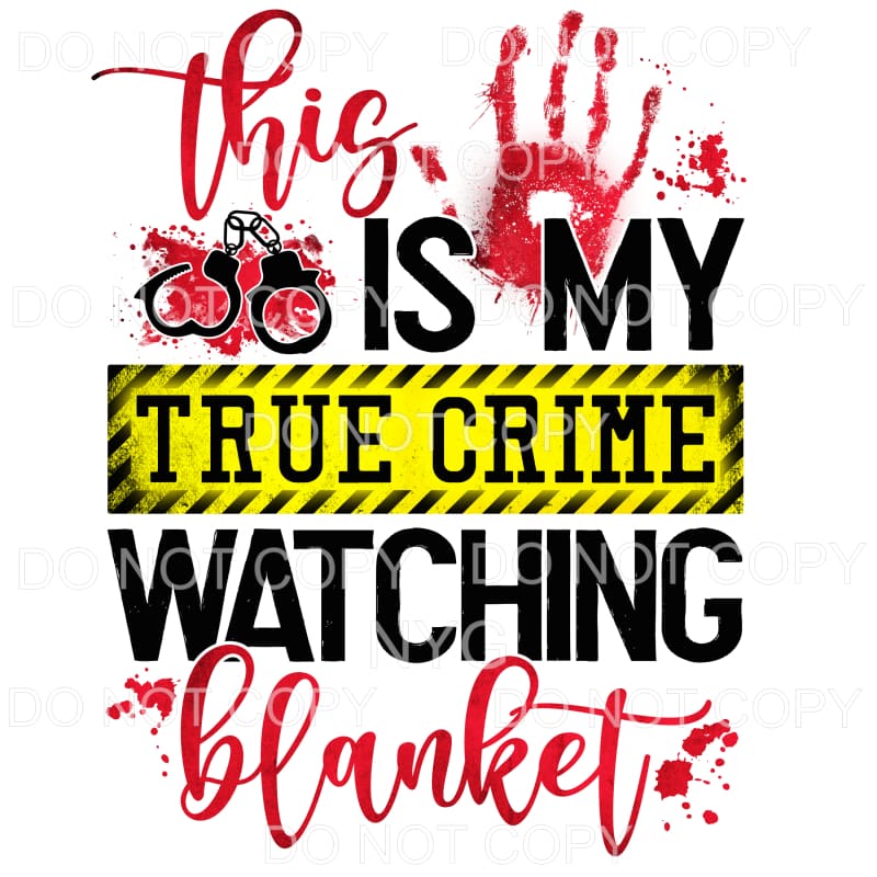 This Is My True Crime Watching Blanket Sublimation transfers