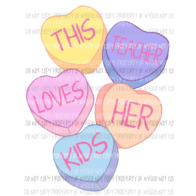This Teacher Loves Her Kids valentines Sublimation transfers Heat Transfer