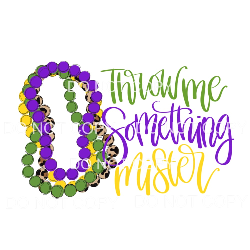Throw Me Something Mister Bead Mardi Gras # 9959 Sublimation