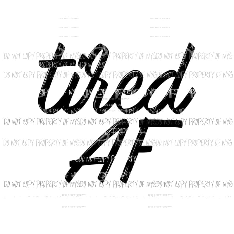 Tired AF Sublimation transfers Heat Transfer