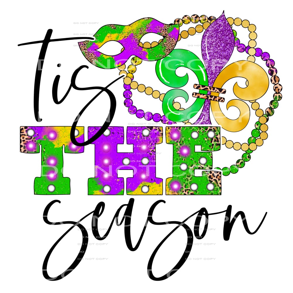 Tis The Season Mardi Gras #4107 Sublimation transfers - Heat
