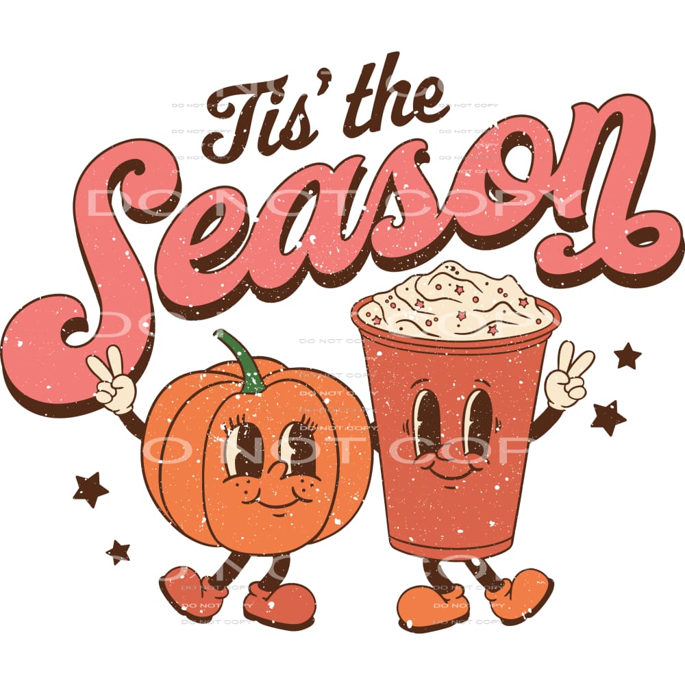 tis the season pumkin spice # 112 Sublimation transfers - 