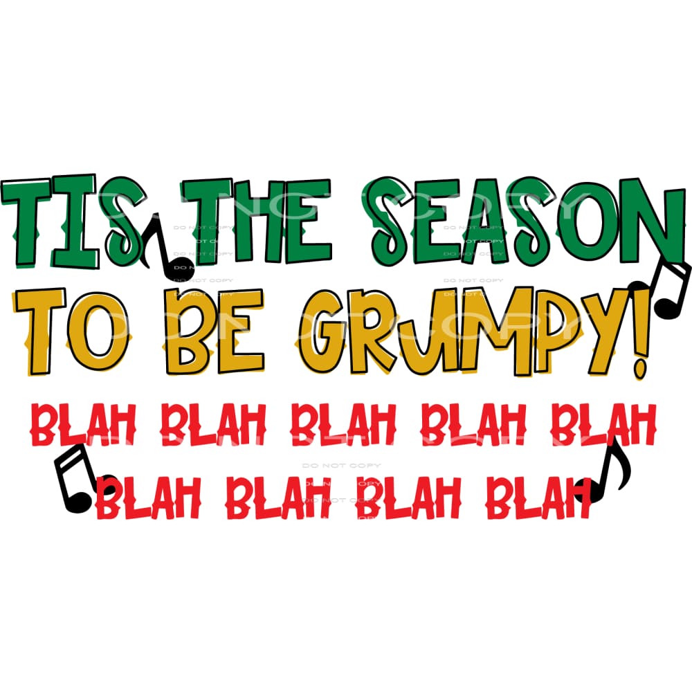 tis the season to be grumpy #7538 Sublimation transfers - 