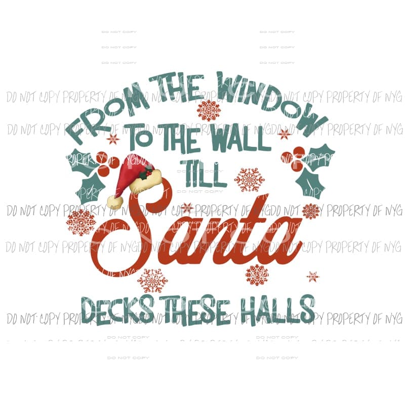 to the window to the wall till Santa Deck the halls Sublimation transfers Heat Transfer