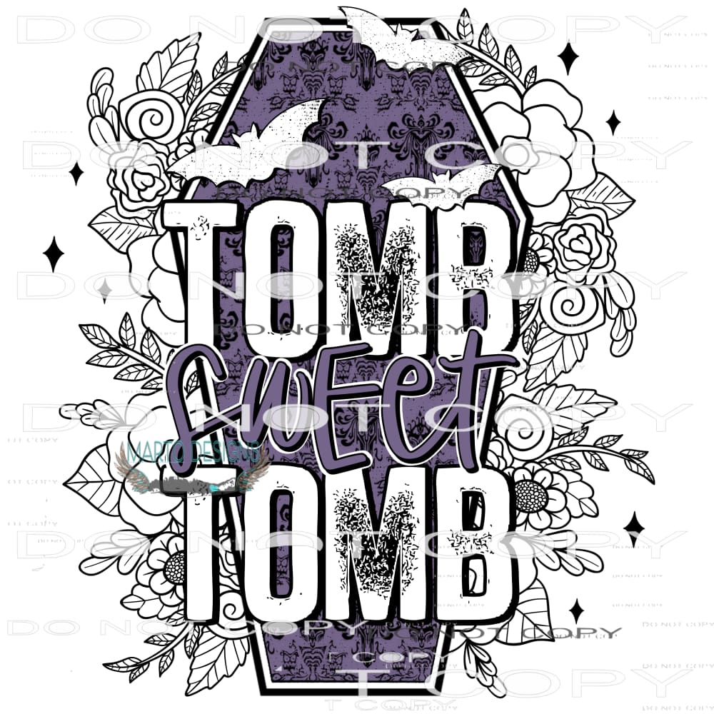 Tomb Sweet Tomb #6094 Sublimation transfers - Heat Transfer