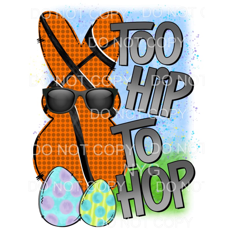 Too Hip To Hop Basketball Bunny Easter Sublimation transfers