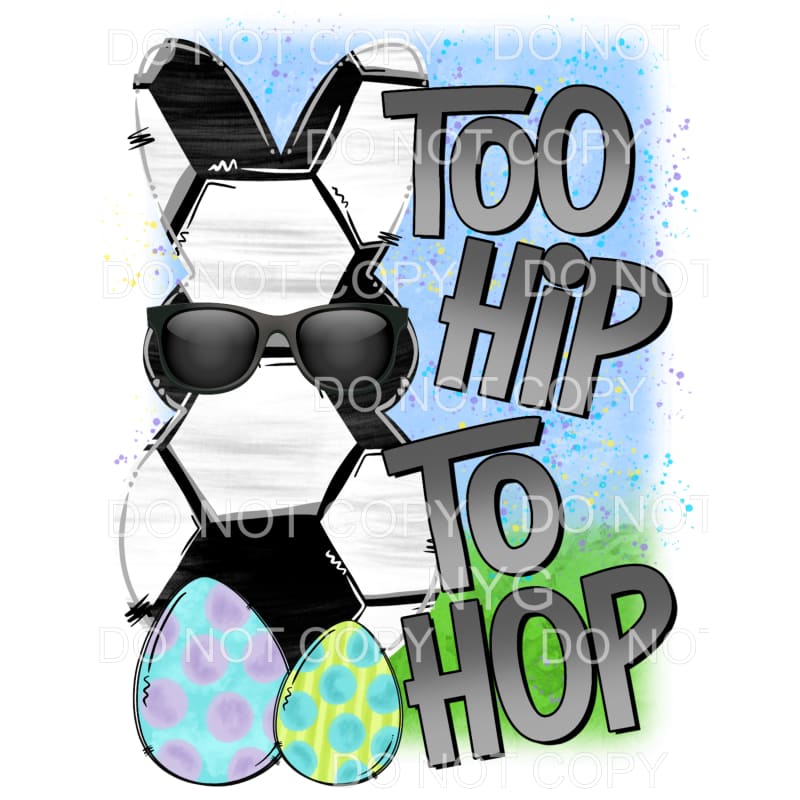 Too Hip To Hop Soccer Bunny Easter Sublimation transfers - 