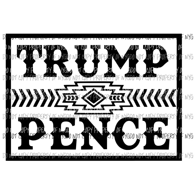 Trump Pence # 4 Sublimation transfers Heat Transfer